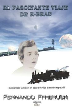 EL FASCINANTE VIAJE DE R-BRAD