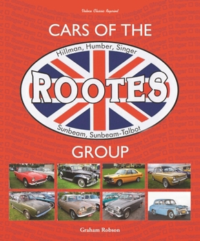 Hardcover Cars of the Rootes Group: Hillman, Humber, Singer, Sunbeam, Sunbeam-Talbot Book