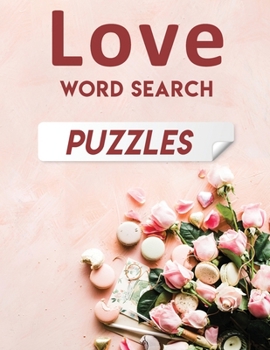 Love word search Puzzles: A Valentines word search Puzzles A Valentine's day activity book for adults: Love and Valentine's Day Themed Word Search Puzzles