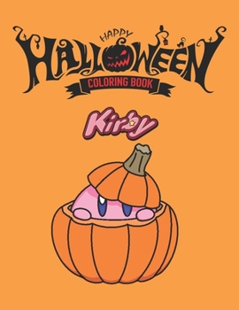 Happy Halloween Kirby Coloring Book: Happy Halloween Coloring Book for Toddlers (Halloween Books for Kids)