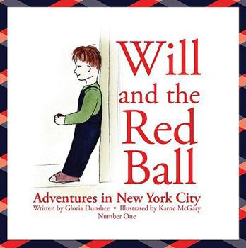 Hardcover Will and the Red Ball: Adventures in New York City Book