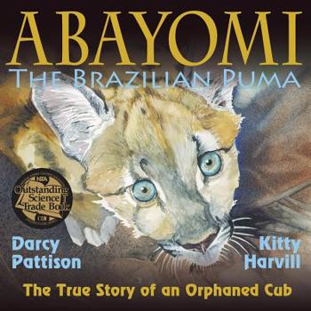 Paperback Abayomi, the Brazilian Puma: The True Story of an Orphaned Cub Book