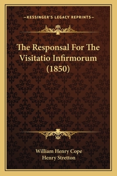 Paperback The Responsal For The Visitatio Infirmorum (1850) Book