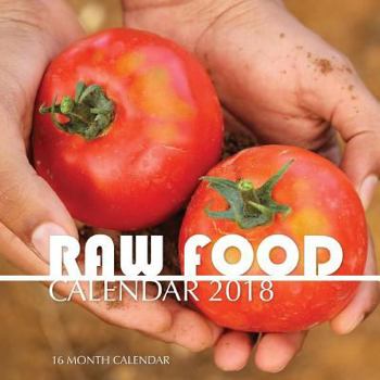 Paperback Raw Food Calendar 2018: 16 Month Calendar Book