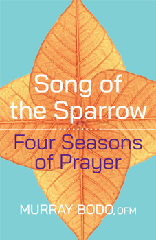 Paperback Song of the Sparrow: Four Seasons of Prayer Book