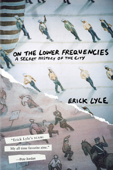 Paperback On the Lower Frequencies: A Secret History of the City Book