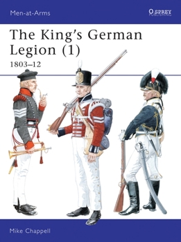Paperback The King's German Legion (1): 1803-12 Book