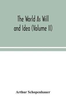 Paperback The World As Will And Idea (Volume II) Book