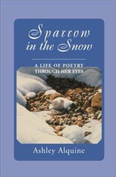 Paperback Sparrow in the Snow: A Life of Poetry Through Her Eyes Book
