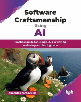 Paperback Software Craftsmanship Using AI: Practical guide for using LLMs in writing, reviewing and testing code (English Edition) Book