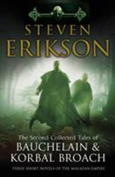 Paperback The Second Collected Tales of Bauchelain & Korbal Broach: Three Short Novels of the Malazan Empire Book