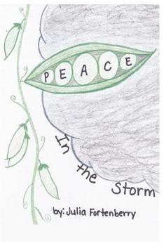 Peace in the Storm: "Perfect Peace in the Midst of Life's Scariest Storms"