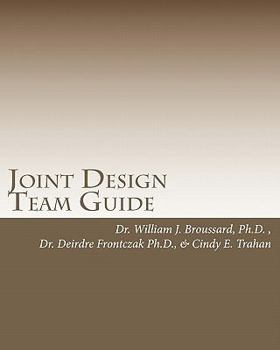 Paperback Joint Design Team Guide: A collaborative approach to executing breakthrough business strategies Book