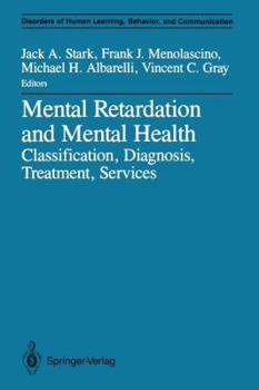 Mental Retardation and Mental Health: Classification, Diagnosis, Treatment, Services (Disorders of Human Learning, Behavior, and Communication)