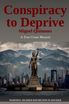 Paperback Conspiracy to Deprive: Warning: Reader discretion is advised Book
