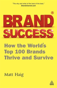 Paperback Brand Success: How the World's Top 100 Brands Thrive and Survive Book