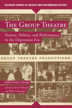 Hardcover The Group Theatre: Passion, Politics, and Performance in the Depression Era Book