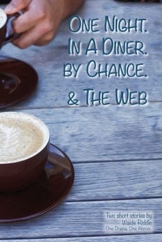 Paperback One Night. in a Diner. by Chance. & the Web: One Drama. One Horror. Book