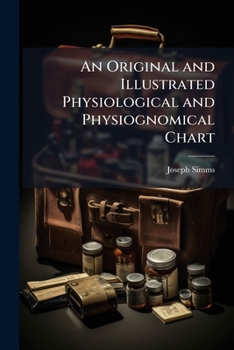 Paperback An Original and Illustrated Physiological and Physiognomical Chart Book