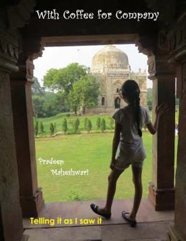 Paperback With Coffee for Company: Telling it as I saw it Book