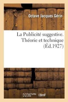Paperback La Publicité suggestive. Théorie et technique [French] Book