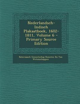 Paperback Nederlandsch-Indisch Plakaatboek, 1602-1811, Volume 6 [Dutch] Book