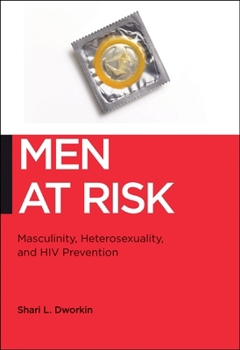Hardcover Men at Risk: Masculinity, Heterosexuality and HIV Prevention Book