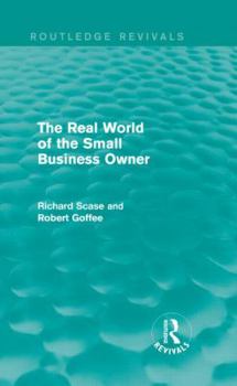 Hardcover The Real World of the Small Business Owner (Routledge Revivals) Book