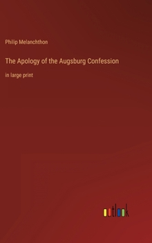 Hardcover The Apology of the Augsburg Confession: in large print Book