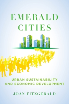 Hardcover Emerald Cities: Urban Sustainability and Economic Development Book