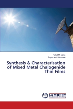 Paperback Synthesis & Characterisation of Mixed Metal Chalogenide Thin Films Book