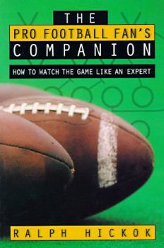 Paperback The Pro Football Fan's Companion: How to Watch the Game Like an Expert Book
