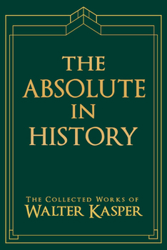 Hardcover The Absolute in History: The Philosophy and Theology of History in Schelling's Late Philosophy Book