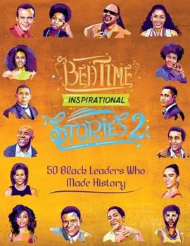 Paperback Bedtime Inspirational Stories - 50 Black Leaders who Made History: Black History Book for Kids Book