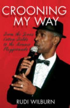 Paperback Crooning My Way: From the Texas Cotton Fields to the Monaco Playgrounds Book