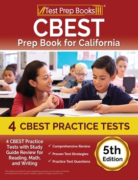 Paperback CBEST Prep Book for California: 4 CBEST Practice Tests with Study Guide Review for Reading, Math, and Writing [5th Edition] Book