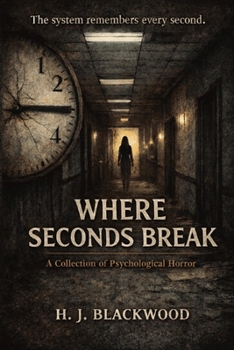 Paperback Where Seconds Break: A Collection of Psychological Horror Book