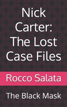 Nick Carter: The Lost Case Files: The Black Mask