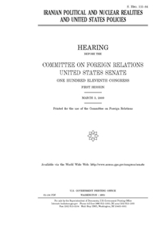 Iranian political and nuclear realities and United States policies