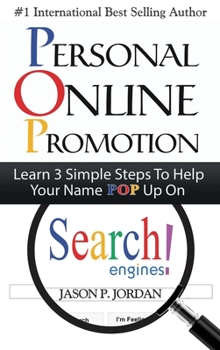 Hardcover Personal Online Promotion: Learn 3 Simple Steps To Help Your Name POP Up On Search Engines! Book