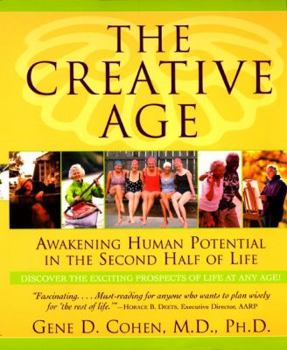 Paperback The Creative Age: Awakening Human Potential in the Second Half of Life Book