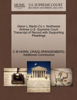 Paperback Glenn L Martin Co V. Northwest Airlines U.S. Supreme Court Transcript of Record with Supporting Pleadings Book