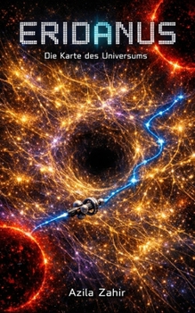 Eridanus – Die Karte des Universums: Hard Science Fiction Roman (German Edition)