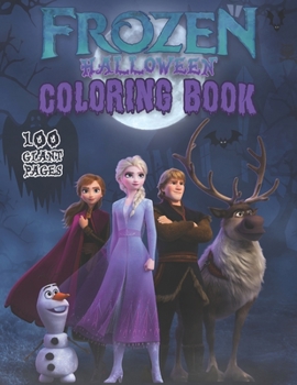 Frozen Halloween Coloring Book: Happy Halloween Gift for Any Kids!!!