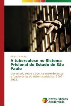 Paperback A tuberculose no sistema prisional do Estado de São Paulo [Portuguese] Book