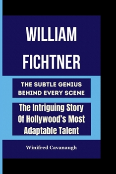 WILLIAM FICHTNER The Subtle Genius Behind Every Scene: The Intriguing Story Of Hollywood’s Most Adaptable Talent