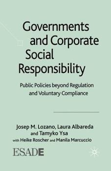 Paperback Governments and Corporate Social Responsibility: Public Policies Beyond Regulation and Voluntary Compliance Book