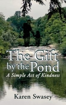 Hardcover The Gift by the Pond: A Simple Act of Kindness Book