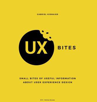 Hardcover UX Bites - Small bites of information about User Experience Design: A visual presentation of the most important definitions, methods and techniques in Book