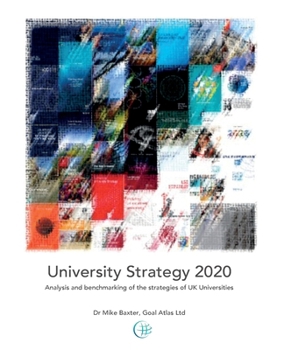 Paperback University Strategy 2020: Analysis and benchmarking of the strategies of UK Universities Book